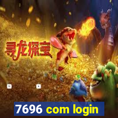 7696 com login